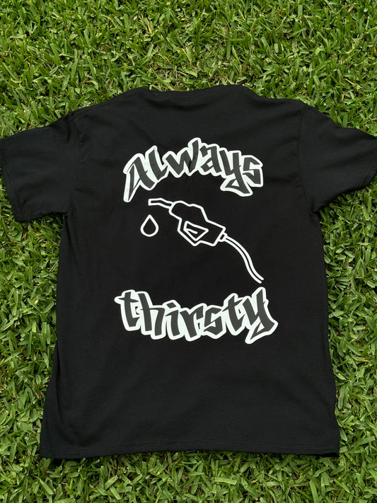 Always thirsty shirt